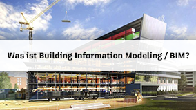 Was ist Building Information Modeling / BIM?