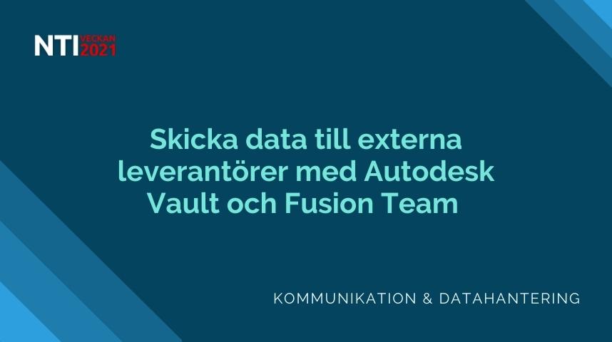 Skicka data till externa leverantörer med Autodesk Vault och Fusion Team